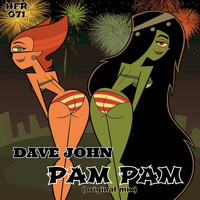 Dave John - Pam Pam