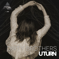 DIRTY BROTHERS - U Turn