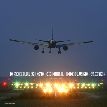 Various Artists - Exclusive Chill House 2013