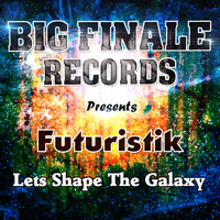 Futuristik - Lets Shape The Galaxy