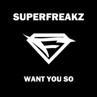 Superfreakz - Want You So (Original Clubmix Extended)