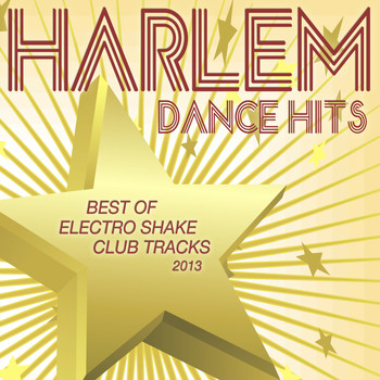 Various Artists - Harlem Dance Hits 2013 - Best of Electro Shake Club Tracks (Explicit)