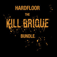 Hardfloor - Kill Brique Bundle