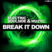Electric Soulside & Muzyc - Break It Down