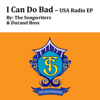 The Songwriterz - I Can Do Bad USA Radio EP