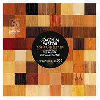 Joachim Pastor - Born and Left EP