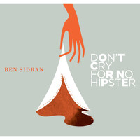Ben Sidran - Don't Cry for No Hipster