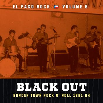 Various Artists - Black Out: El Paso Rock, Vol. 6