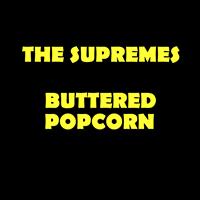 Supremes - Buttered Popcorn