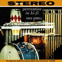 David Carroll And His Orchestra - Percussion in Hi-Fi (Original Album Plus Bonus Tracks 1956)