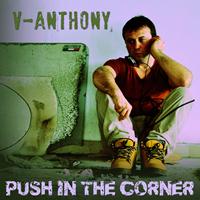 V-Anthony - Push in the Corner