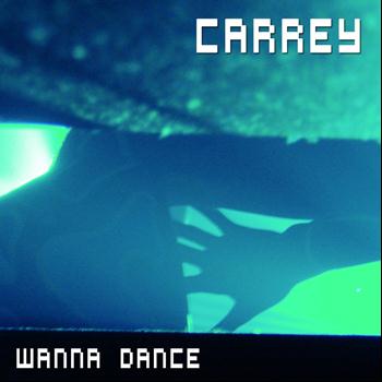 Carrey - Wanna Dance