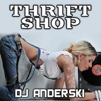 DJ Anderski - Thrift Shop (Explicit)