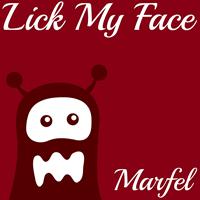 Marfel - Lick My Face
