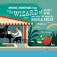 Harold Arlen - The Wizard of Oz and Other Hit Songs By Harold Arlen