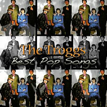 The Troggs - Best Pop Songs