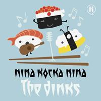 The Dinks - Nina Kocka Nina