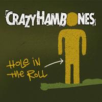 Crazy Hambones - Hole in the Roll