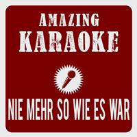 Amazing Karaoke - Nie mehr so wie es war (Karaoke Version) (Originally Performed By Marianne Rosenberg)