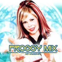 Froggy Mix - No Nagging