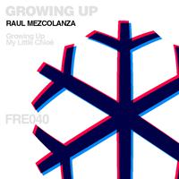 Raul Mezcolanza - Growing Up