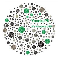 Yannis PK - It's All About U Ep