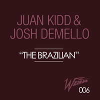 Juan Kidd & Josh Demello - The Brazilian (Original Mix)