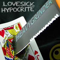 Heavygrinder - Lovesick Hypocrite