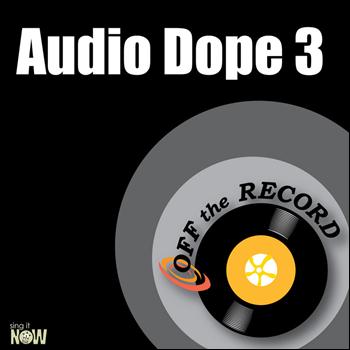Off the Record - Audio Dope 3 - Single