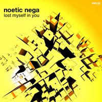 Noetic Nega - Lost Myself in You