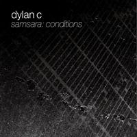 Dylan C - Samsara: Conditions