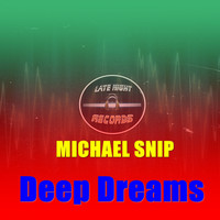 Michael Snip - Deep Dreams (Explicit)