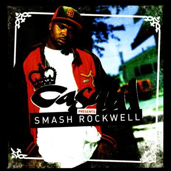 Casual - Casual Presents: Smash Rockwell (Explicit)