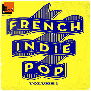 Various Artists / - French Indie Pop Volume 1 by Le Mouv'