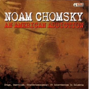 Noam Chomsky - An American Addiction
