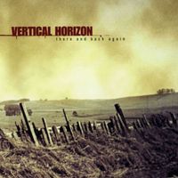 Vertical Horizon - There and Back Again
