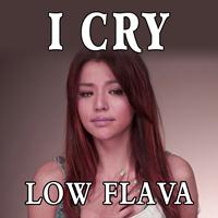 Low Flava - I Cry