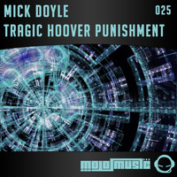 Mick Doyle - Tragic Hoover Punishment