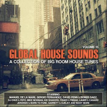 Various Artists - Global House Sounds, Vol. 15 (A Collection of Big Room House Tunes)