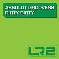 Absolut Groovers - Dirty Dirty