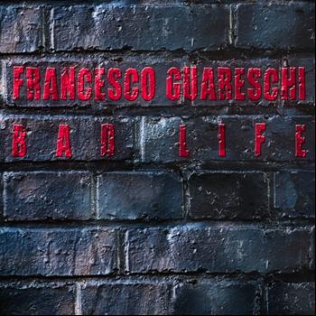 Francesco Guareschi - Bad Life