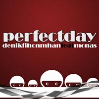 Denik Fihonmhan - Perfect Day