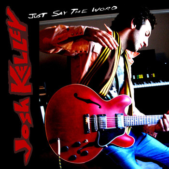 Josh Kelley - Just Say the Word