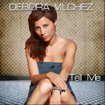 Debora Vilchez - Tell Me