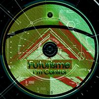 Futurisme - I'm Control