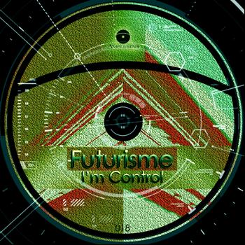 Futurisme - I'm Control
