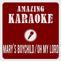 Amazing Karaoke - Mary's Boychild/Oh My Lord (Karaoke Version) (Originally Performed By Boney M.)