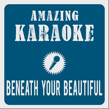 Amazing Karaoke - Beneath Your Beautiful (Karaoke Version) (Originally Performed By Labrinth & Emeli Sandé)