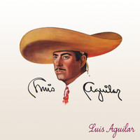 Luis Aguilar - Luis Aguilar