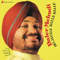 Daler Mehndi - Ho Jayegi Balle Balle